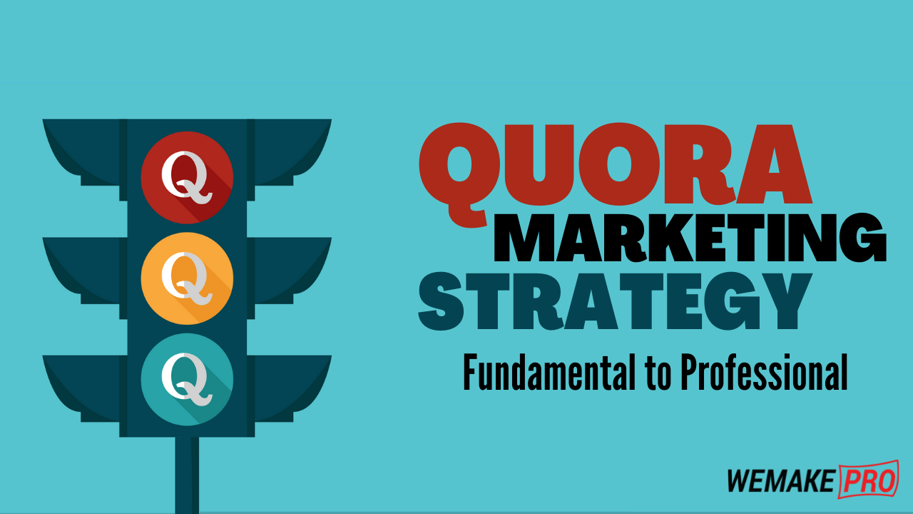 Quora Marketing Strategy : Fundamental to Professional