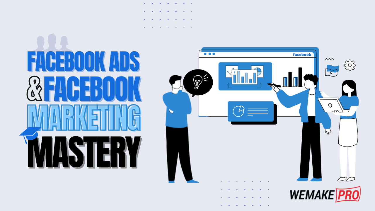 Facebook Ads & Facebook Marketing Mastery
