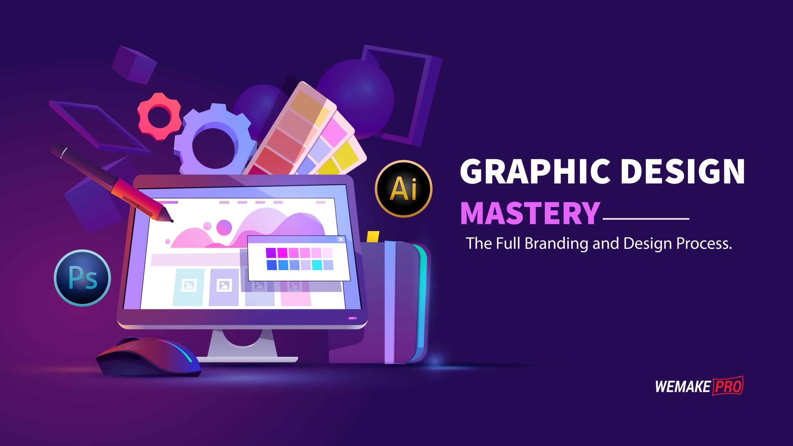 Graphic Design Mastery : The Full Branding and Design Process